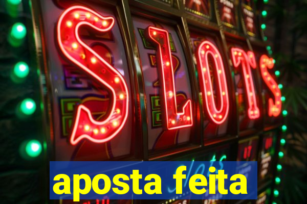 aposta feita